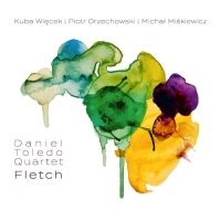 Daniel Toledo Quartet - Fletch (2020) MP3