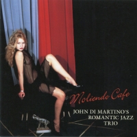 John Di Martino's Romantic Jazz Trio - Moliendo Cafe (2009) MP3