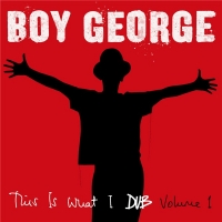 Boy George - This Is What I Dub, Vol. 1 [Explicit] (2020) MP3