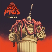Pigs Pigs Pigs Pigs Pigs Pigs Pigs - Viscerals (2020) MP3