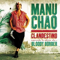 Manu Chao - Clandestino / Bloody Border (2019) MP3