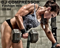 Dj Compressor - Fashion Mix 20 04 (2020) MP3