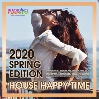 VA - Happy Time: House Spring Edition (2020) MP3