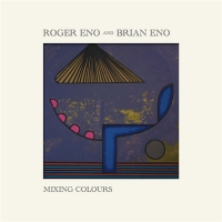 Roger Eno & Brian Eno - Mixing Colours (2020) MP3