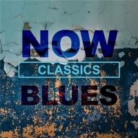 VA - NOW Blues Classics (2020) MP3
