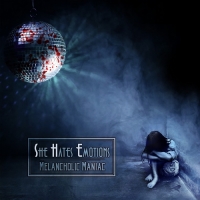 She Hates Emotions - Melancholic Maniac (2020) MP3