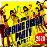 VA - Ultimate Spring Break Party Playlist 2020 (2020) MP3