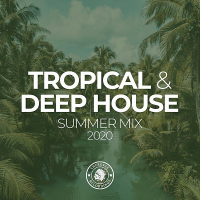 VA - Tropical & Deep House: Summer Mix 2020 [Cherokee Recordings] (2020) MP3