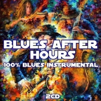 VA - Blues After Hours: 100% Blues Instrumental [2CD] (2020) MP3