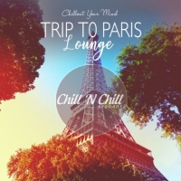 VA - Trip To Paris Lounge: Chillout Your Mind (2020) MP3