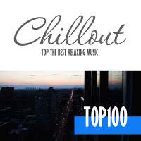 VA - Chillout Top 100: The Best Relaxing Music (2020) MP3
