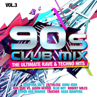 VA - 90s Club Mix Vol.3: The Ultimate Rave & Techno Hits (2020) MP3