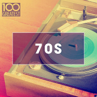 VA - 100 Greatest 70s: Golden Oldies From The 70s (2020) MP3