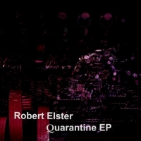 Robert Elster - Quarantine [EP] (2020) MP3