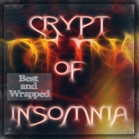 Crypt of Insomnia - Best and Wrapped (2019) MP3
