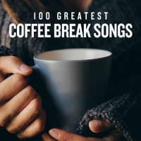 VA - 100 Greatest Coffee Break Songs (2020) MP3