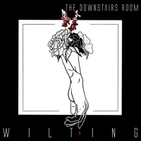 Downstairs Room - Wilting [EP] (2020) MP3