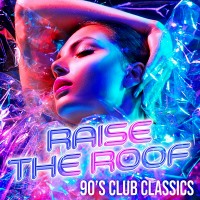 VA - Raise The Roof: 90's Club Classics (2020) MP3