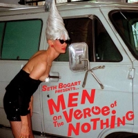 Seth Bogart - Men on the Verge of Nothing (2020) MP3