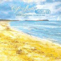 Gary B - Step Into The Sunshine (2007) MP3