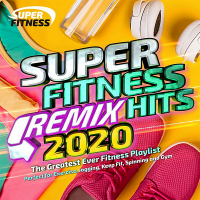 VA - Super Fitness Remix Hits 2020 [The Greatest Ever Fitness Playlist] (2020) MP3