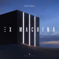 Metrik - Ex Machina (2020) MP3