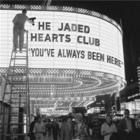 The Jaded Hearts Club - You've Always Been Here (2020) MP3