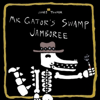Jimes Tooper - Mr. Gator's Swamp Jamboree (2020) MP3