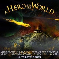 A Hero For The World - Supernova Prophecy [Ultimate Power] (2020) MP3