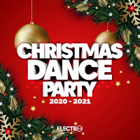 VA - Christmas Dance Party 2020-2021 [Best Of Dance, House & Electro] (2020) MP3