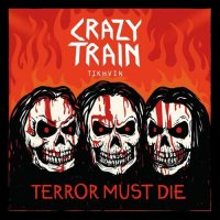 Crazy Train Tikhvin - Terror Must Die [ЕР] (2020) MP3