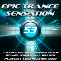 VA - Epic Trance Sensation 53 [Playlist Compilation 2021] (2020) MP3