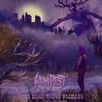Anna Pest - Dark Arms Reach Skyward With Bone White Fingers (2021) MP3