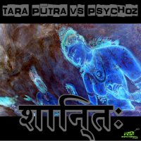 Tara Putra vs Psychoz - Shanti (2016) MP3