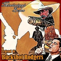 Mississippi Bones - The Legend of Buckshot Rogers (2021) MP3