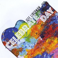 Jeff Liberman - Celebrate the Day (2020) MP3