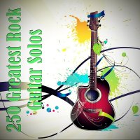 Сборник - 250 Greatest Rock Guitar Solos [Part 1] (2021) MP3