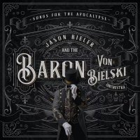 Jason Bieler and the Baron Von Bielski Orchestra - Songs for the Apocalypse (2021) MP3