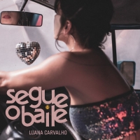 Luana Carvalho - Segue o Baile (2021) MP3