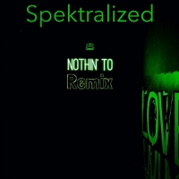 Spektralized - Nothin' To Remix (2021) MP3