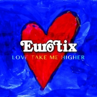 Eurotix - Love Take Me Higher (EP) (2021) MP3
