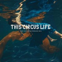 This Circus Life - The Vast And Endless Sea (2021) MP3