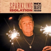 Rev. Marv Ward - Sparkling Isolation (2021) MP3