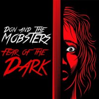 Don And The Mobsters - Fear Of The Dark (2021) MP3