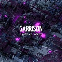 Garrison - Electronic Positive (2021) MP3
