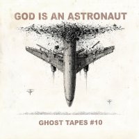 God is an Astronaut - Ghost Tapes # 10 (2021) MP3