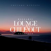 VA - Balearic Lounge & Chill Out Classics (2021) MP3