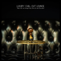 VA - Luxury Chillout Lounge (2021) MP3