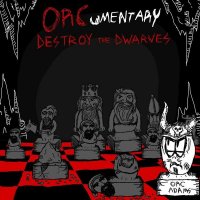 ORCumentary - Destroy the Dwarves (2015) MP3