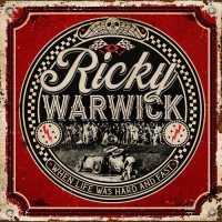 Ricky Warwick - When Life Was Hard and Fast (2021) MP3